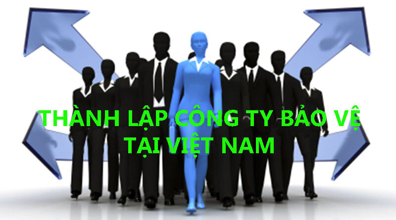 luật thành lập công ty bảo vệ